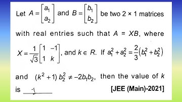 Let A=[a1 a2] and B=[b1 b2] be two 2×1 matrices with real entries such that...I Doubtify JEE