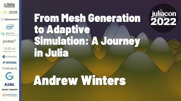 From Mesh Generation to Adaptive Simulation: A Journey in Julia | Andrew Winters | JuliaCon 2022
