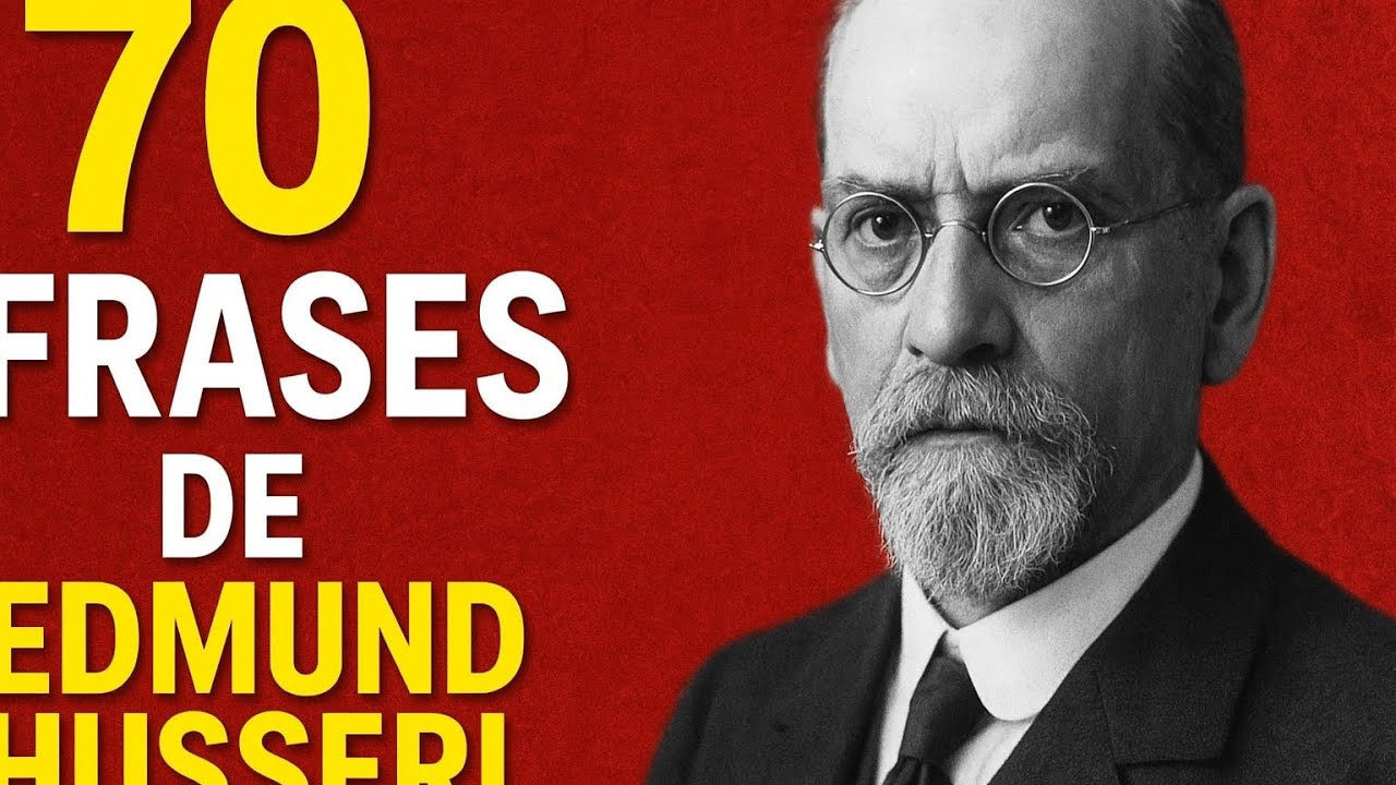 🧩 “70 Frases de Edmund Husserl que Cambiarán tu Forma de Pensar 🧠 - YouTube