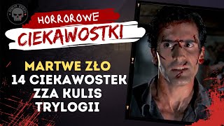 Martwe Zło - 14 Ciekawostek Zza Kulis Trylogii.