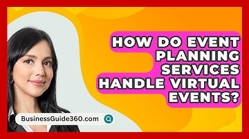 How Do Event Planning Services Handle Virtual Events? - BusinessGuide360.com