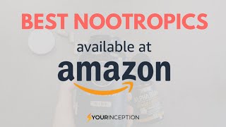 Nootropics On Amazon: Which Are The Best?