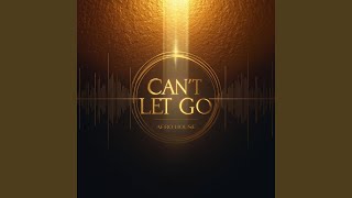 Can’t Let Go