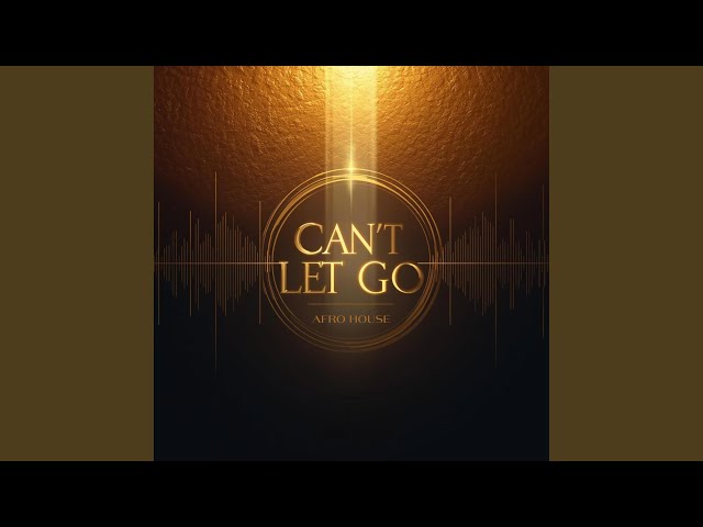 Can’t Let Go