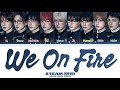 TEAM We On Fire 歌詞 Color Coded Lyrics 