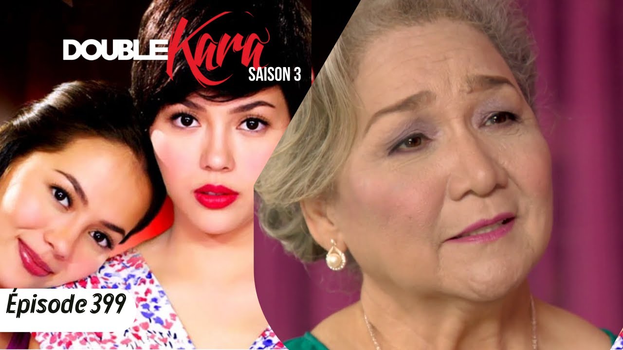 DOUBLE KARA Episode 399 en Français