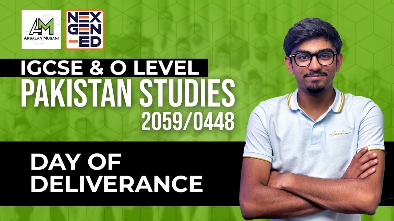 Day of Deliverance | History | Olevel Pakistan Studies | 2059 & 0448 | Muhammad Arsalan Musani