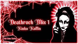 Deathrock Mix I - DJ Kioko Koffin