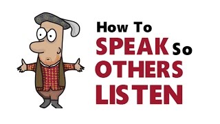 How To SPEAK So That PEOPLE Want To LISTEN | 10 TIPS