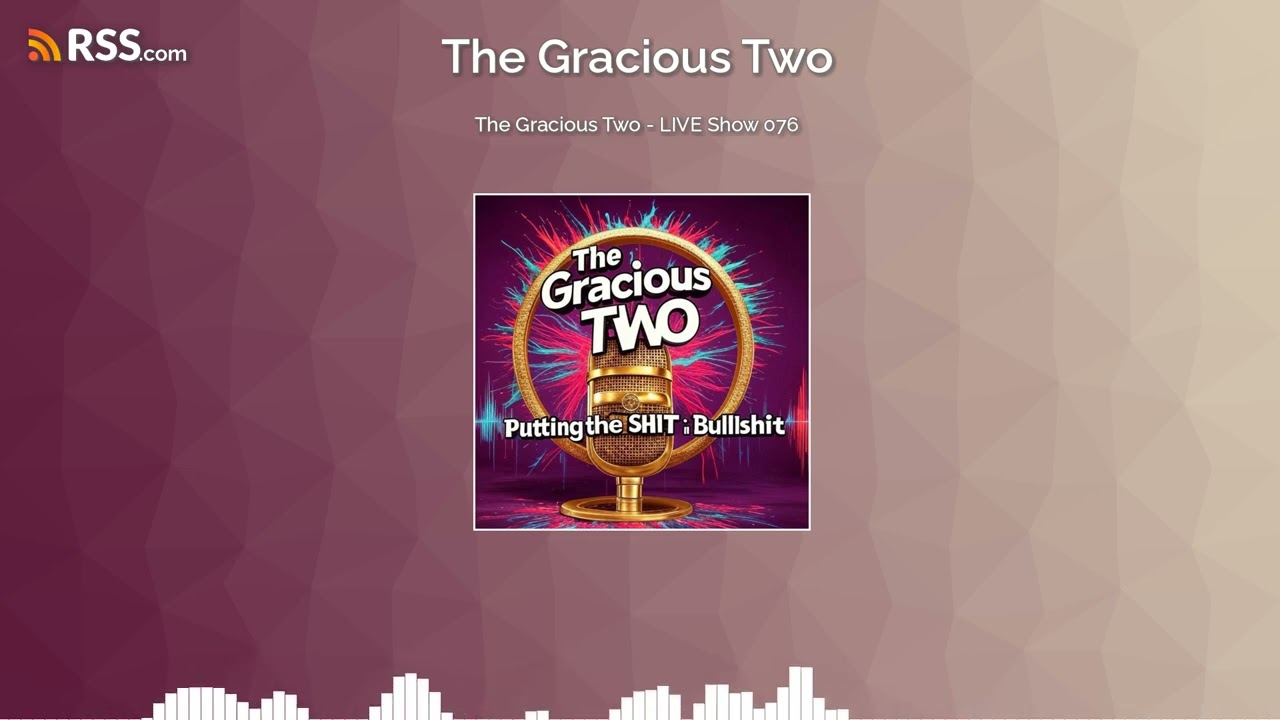 The Gracious Two - LIVE Show 076