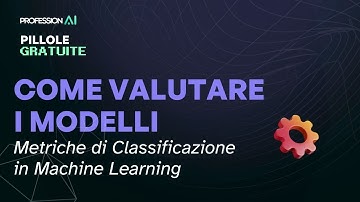 Metriche di Classificazione in Machine Learning: Come Valutare i Modelli