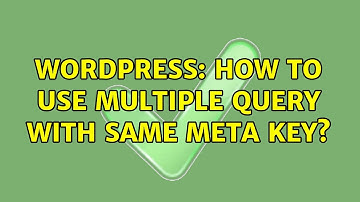 Wordpress: How to use multiple query with same meta key?