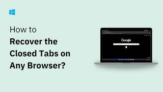 How to Recover Closed Tabs in Any Web Browser