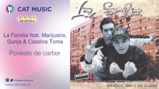 Vignette de la vidéo "La Familia feat. Marijuana, Gunja & Catalina Toma - Poveste de cartier"