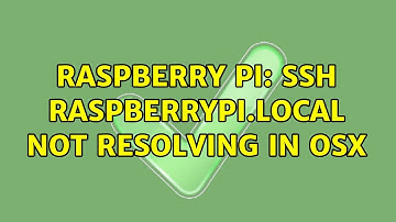 Raspberry Pi: ssh raspberrypi.local not resolving in OSX (2 Solutions!!)