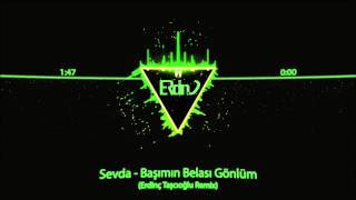 Sevda - Başımın Belası Gönlüm (Remix) 2014