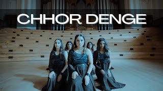 Chhor Denge Dance Cover - by Indiance