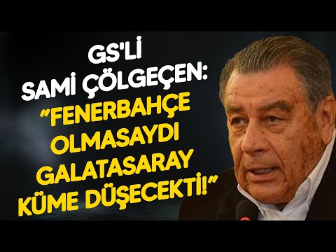 ”Fenerbahçe olmasaydı Galatasaray küme düşecekti!” Sami Çölgeçen'den Divan Kurulu'nda bomba anı!