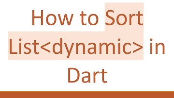 How to Sort List dynamic  in Dart