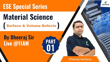 Surface & Volume Defects | Material Science for ESE 2021 ME By Dheeraj Sir | Gradeup