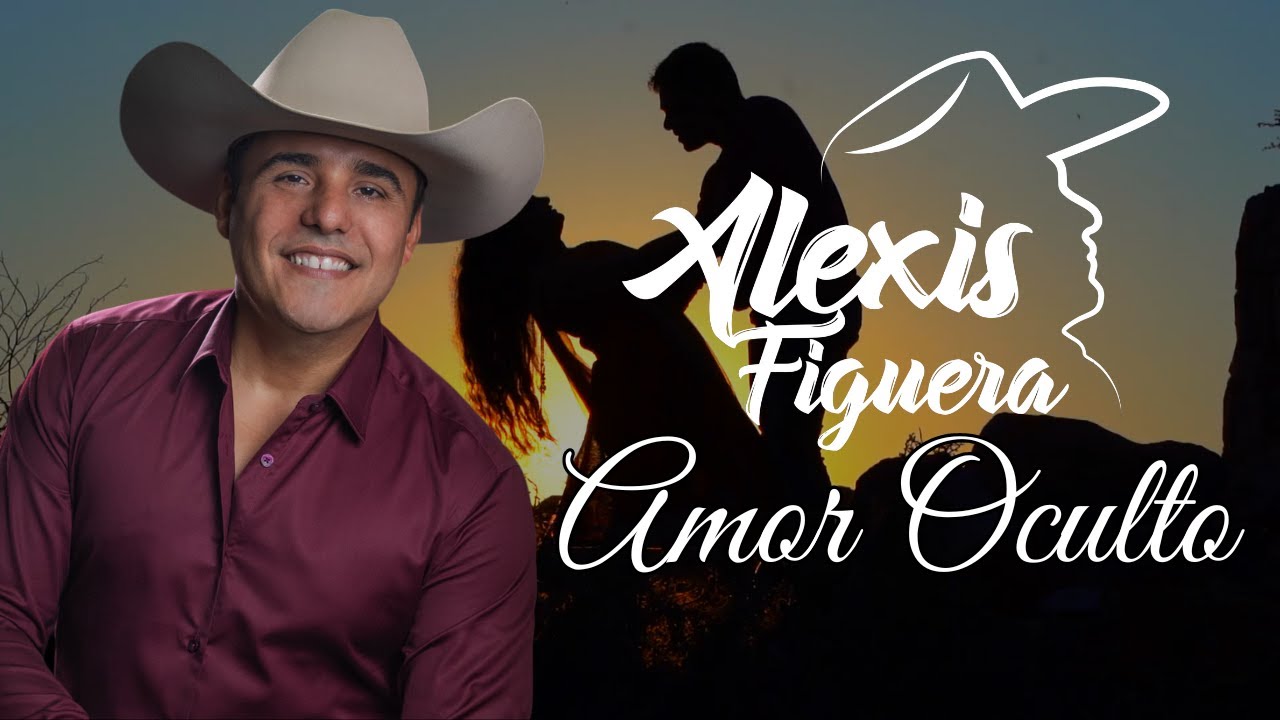 Alexis Figuera – Amor Oculto (Video Lyric)