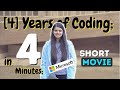 4 years of coding in 4 minutes  a short movie