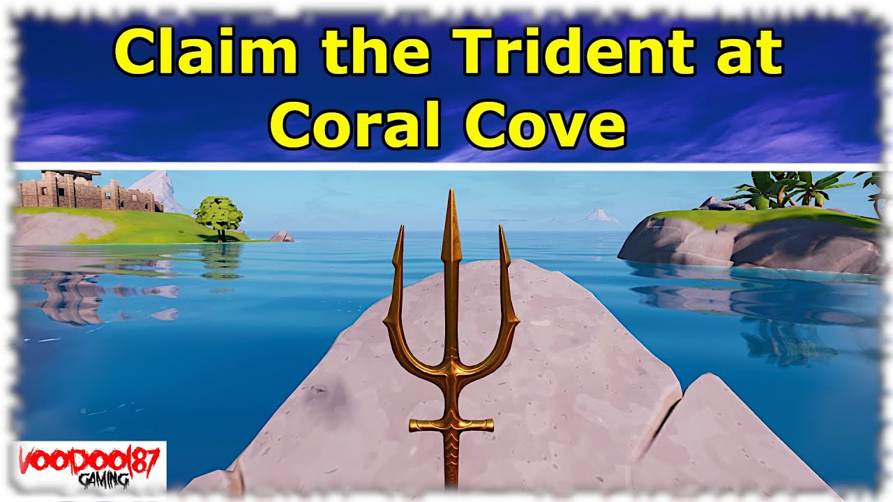 Fortnite Claim the Trident at Coral Cove YouTube