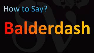 How to Pronounce Balderdash (Correctly)