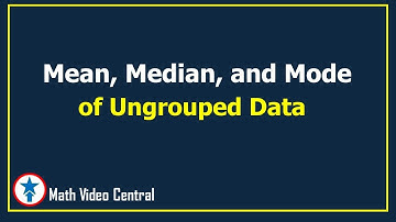 Mean, Median, and Mode of Ungrouped Data | Statistics and Probability| Math Video Central