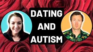 Autism & Dating - Challenges, Strengths & Strategies Feat @WoodshedTheory