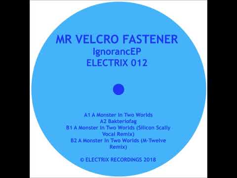 Premiere : Mr Velcro Fastener - A Monster In Two Worlds (Silicon Scally Vocal Remix)