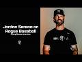 Jordan Serena on Rogue Baseball | Hitting Director Interview