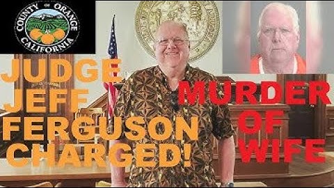 O.C. JUDGE CHARGED! (MURDER OF HIS WIFE UPDATE)