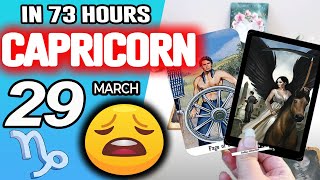 Capricorn ♑ IN 73 HOURS ⏳YOUR LIFE WOULD TAKE AN UNEXPECTED TURN😩 Horoscope for Today March 29 2025