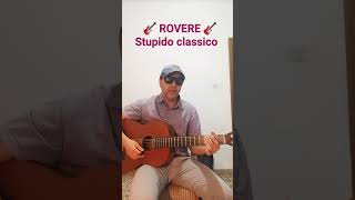 ROVERE - STUPIDO CLASSICO Cover con Accordi