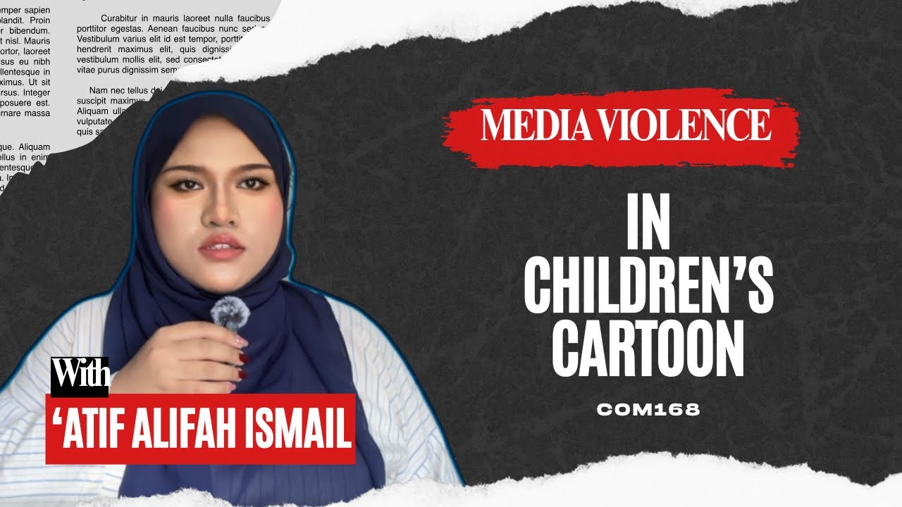COM168: INDIVIDUAL ASSIGNMENT- MEDIA VIOLENCE - YouTube