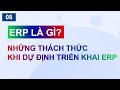 ERP là gì? Những thách thức khi doanh nghiệp dự định triển khai ERP