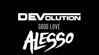 DEVolution feat Amy Pearson -  Good Love (Alesso Remix)