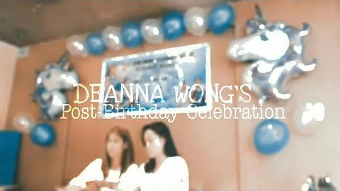 Deanna Wong Post - Birthday Celebration
