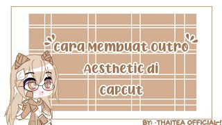 🍰₊˚.༄ ೃ - Cara membuat Aesthetic outro di CapCut