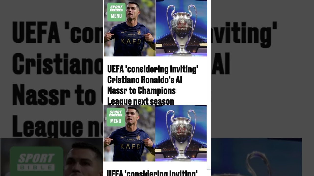 SPORTbible on X: 🚨 UEFA 'considering inviting' Cristiano Ronaldo's Al  Nassr to Champions League next season  / X