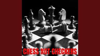 Chess Not Checkers