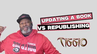 📚 Book Title: Need To Make Changes, Should You Update Or Republish Your Book | Tiggio Publishing