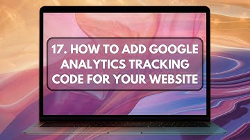 17. How To Add Google Analytics Tracking Code For Your Website (Learn How To Make A Website WIX)