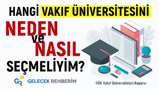 HANGİ VAKIF ÜNİVERSİTESİNİ NEDEN ve NASIL SEÇMELİYİM? (Üniversite Tercihleri) #TERCİH2020 #YKS2020