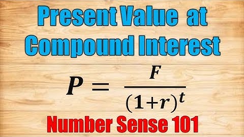 How to Find Present Value at Compound Interest (Compounded Annually) - Number Sense 101