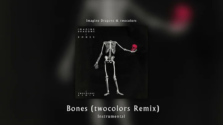 Bones (twocolors Remix) (Instrumental) - Imagine Dragons
