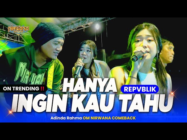 HANYA INGIN KAU TAHU ( Repvblik ) - Adinda Rahma OM NIRWANA COMEBACK Live Megaluh JOMBANG class=