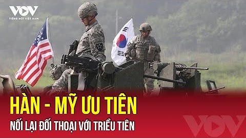 Hàn Quốc – Mỹ cân nhắc điều chỉnh tập trận để nối lại đối thoại với Triều Tiên | VOV