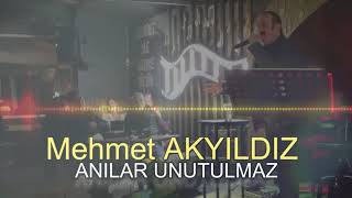 Mehmet AKYILDIZ - ANILAR UNUTULMAZ (RESMİ HESAP)